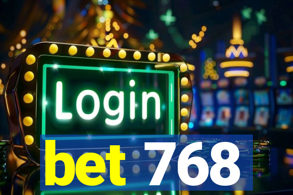 bet 768